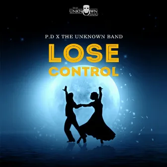 Lose Control by The Unknown, band.