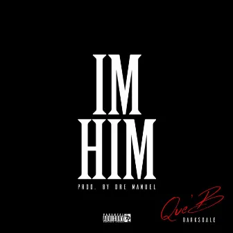 I'm Him by Que'b Barksdale