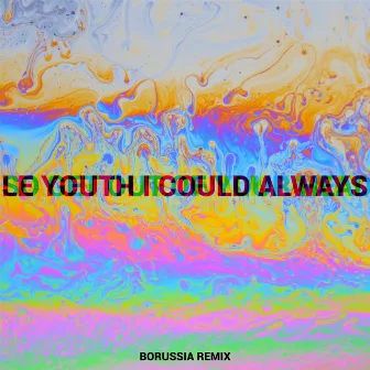 I Could Always (feat. MNDR) [Borussia Remix] by Borussia