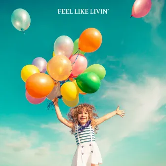 Feel Like Livin' by Cam Bean