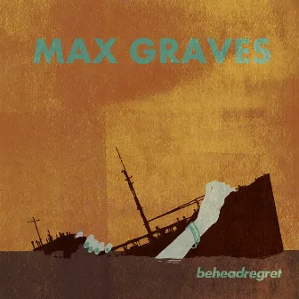 Beheadregret by Max Graves