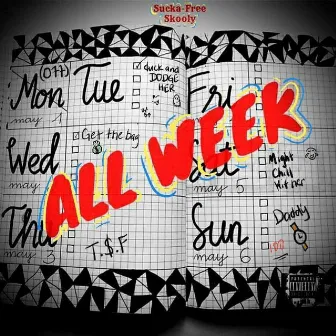 All Week by Sucka-Free Skooly