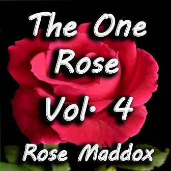 The One Rose, Vol. 4 by Rose Maddox