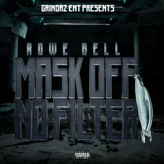 Mask Off No Filter by GRINDAZ ENT.