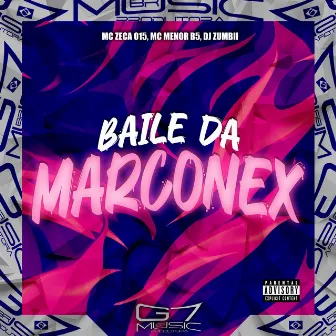 Baile Da Marconex by MC ZECA 015