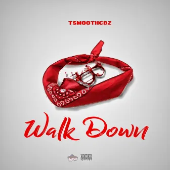 Walk Down by Tsmoothcbz