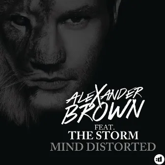 Mind Distorted (Remixes) (feat. The Storm) by Alexander Brown