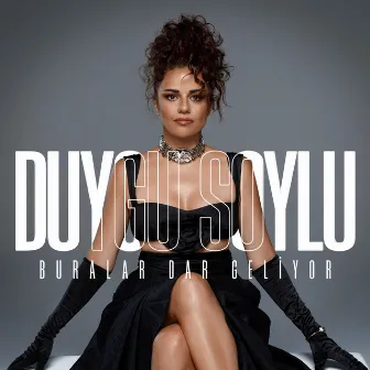 Buralar Dar Geliyor by Duygu Soylu