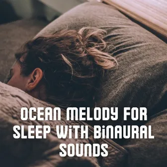 Ocean Melody for Sleep with Binaural Sounds by Pure Binaural Beats Sleep