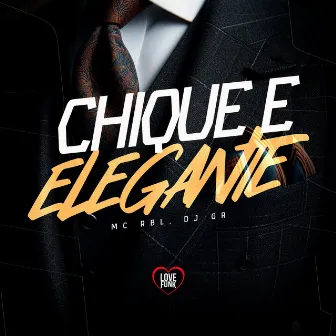 Chique e Elegante by MC RBL