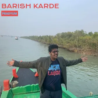 Baarish Karde by Pradyum