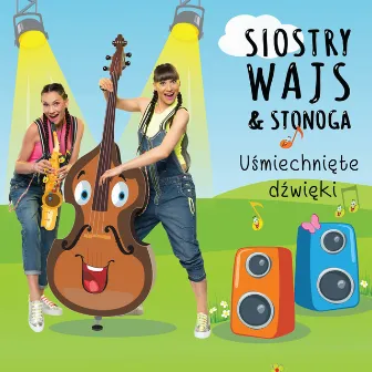 Uśmiechnięte Dźwięki by Siostry Wajs & Stonoga