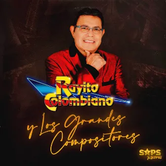 Rayito Colombiano y los Grandes Compositores by Rayito Colombiano