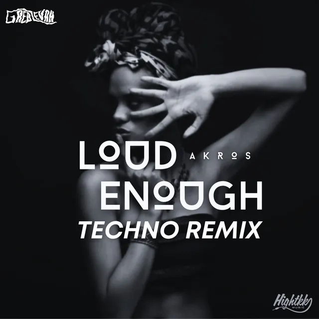 Loud Enough - Techno Remix