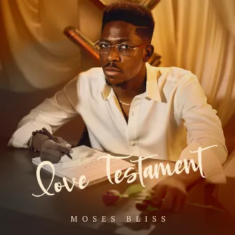 Love Testament by Moses Bliss