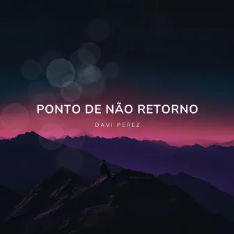 Ponto de não retorno by Davi Perez