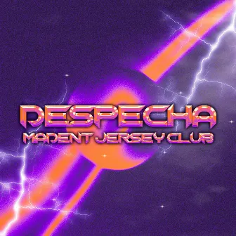 Despecha (MADENT Jersy Club) by Madent