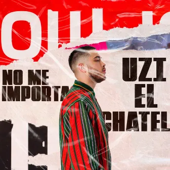 No Me Importa by Uzi el Chatel