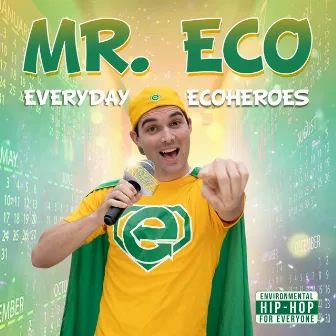 Everyday Ecoheroes by Mr. Eco