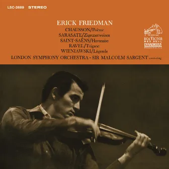 Friedman Plays Chausson, Sarasate, Saint-Saens, Ravel & Wieniawski by Erick Friedman