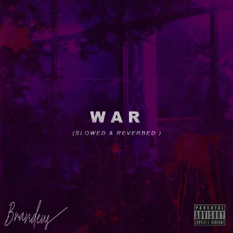 War (Slowed & Reverbed) by BRANDEUS