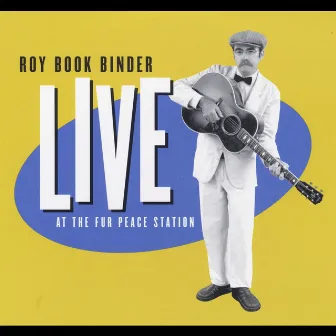 Live At the Fur Peace Station by Roy Bookbinder