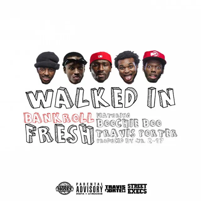 Walked In (feat. Street Money Boochie & Travis Porter) - Single