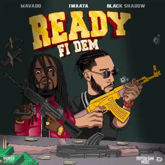 Ready Fi Dem by Black Shadow