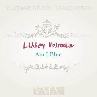 Am I Blue by Libby Holman