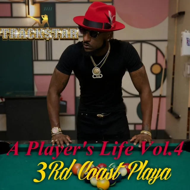 A Player’s Life, Vol.4 (3rd Coast Playa)