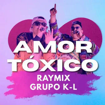 Amor Tóxico by Grupo K-L