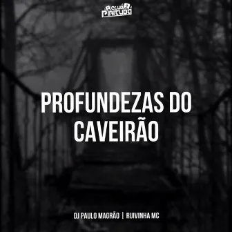 Profundezas Do Caveirão by ruivinha mc