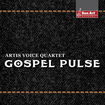 Gospel Pulse by ARTIS VOICE QUARTET