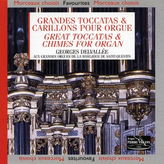 Grandes Toccatas & carillons pour orgue by Georges Delvallée