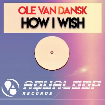 How I Wish by Ole Van Dansk