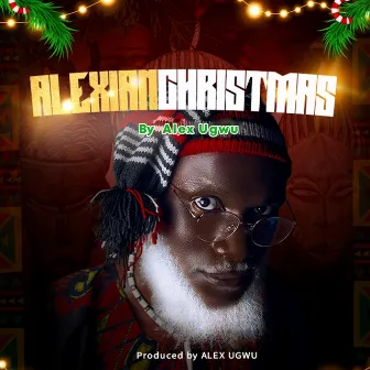 Alexian Christmas by Alex Ugwu