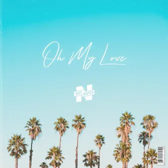 Oh My Love by Next Chapter