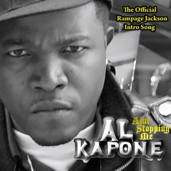 Ain't Stoppin Me - The Official Rampage Jackson Intro Song by Al Kapone