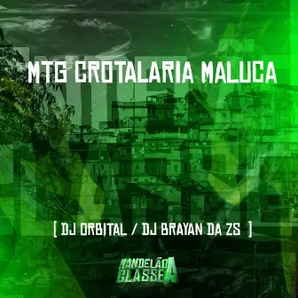 Mtg Crotalaria Maluca by Dj Brayan da Zs