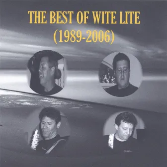 The Best Of (1989-2006) by Wite Lite