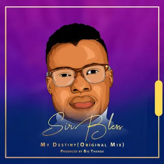 My Destiny by Sir Bless