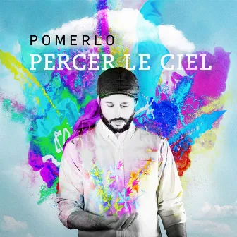 Percer le ciel by Pomerlo