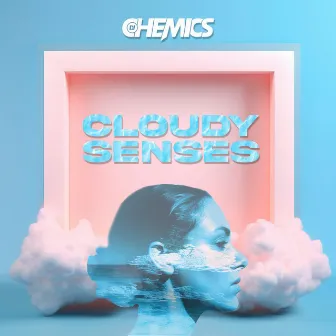 Cloudy Senses by DJ Chemics