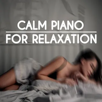 Calm Piano for Relaxation by Study Piano Music Ensemble