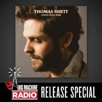 Center Point Road (Big Machine Radio Release Special) by Thomas Rhett