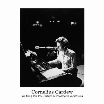 We Sing for the Futur: Thälmann Variations by Cornelius Cardew