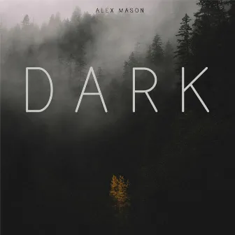 Dark by Alex Mason