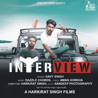 Interview by Gavy Singh