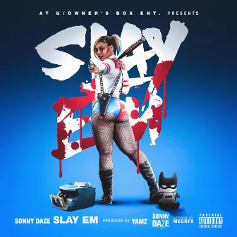 Slay 'Em by Sonny Daze