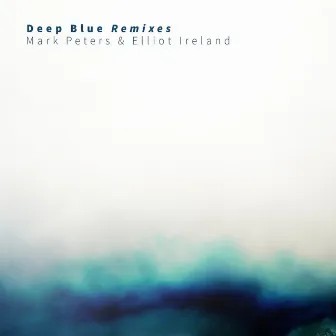 Deep Blue Remixes by Elliot Ireland